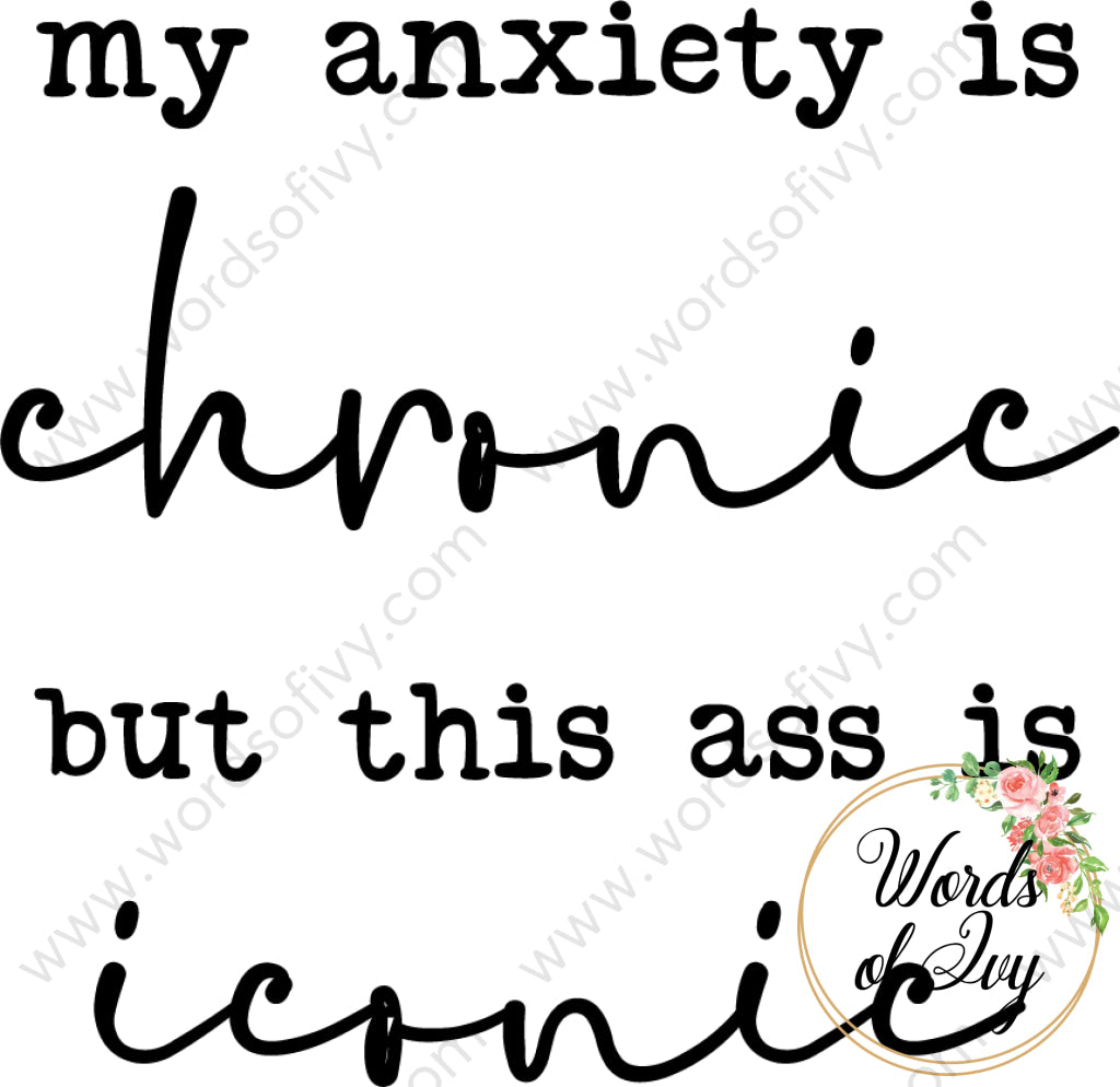 Svg Download - My Anxiety Is Chronic But This Ass Iconic 210627