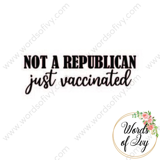 Svg Download - Not A Republican Just Vaccinated 210515