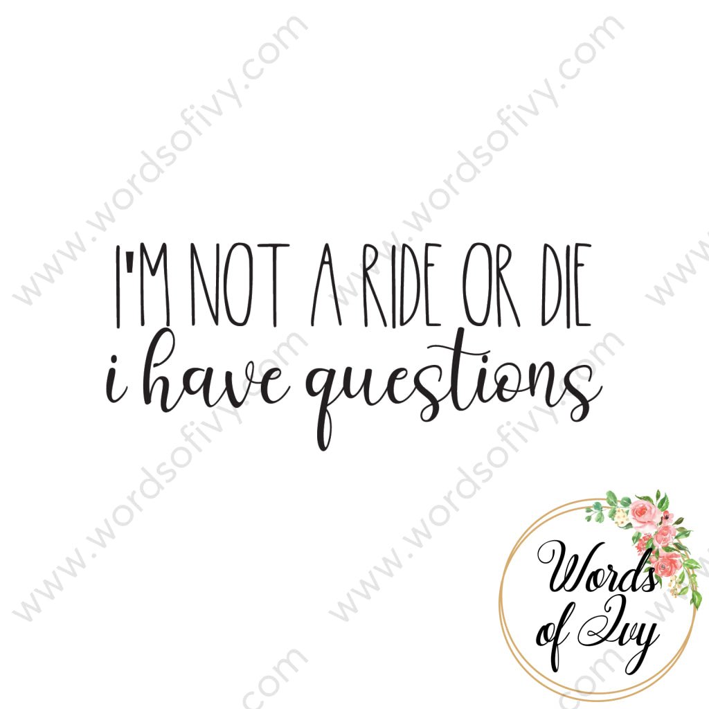 SVG Download - Not a ride or die I have questions 210611 | Nauti Life Tees