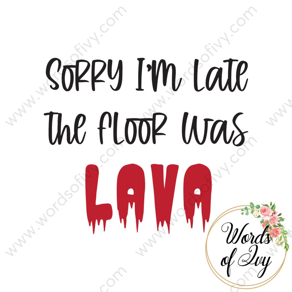SVG Download - Sorry I'm late the floor was lava 220513 | Nauti Life Tees