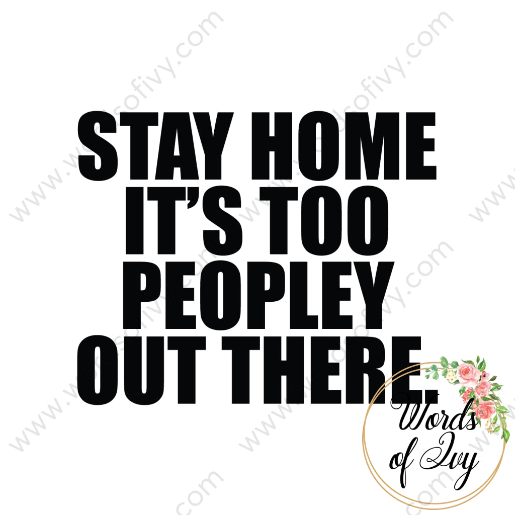 SVG Download - Stay home it's too peopley out there 180112 | Nauti Life Tees