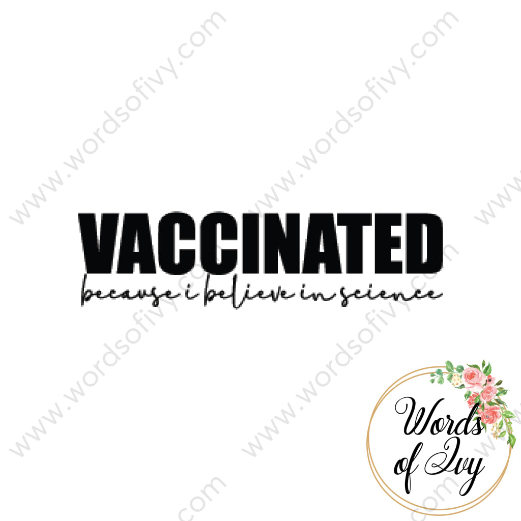 Svg Download - Vaccinated Because I Believe In Science 210523