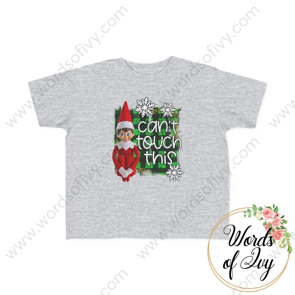Toddler Tee - Can't touch this Elf 221122023 | Nauti Life Tees