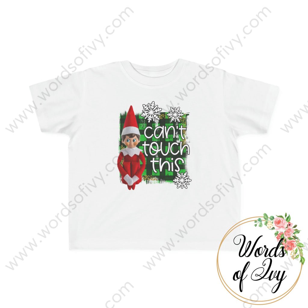 Toddler Tee - Can't touch this Elf 221122023 | Nauti Life Tees