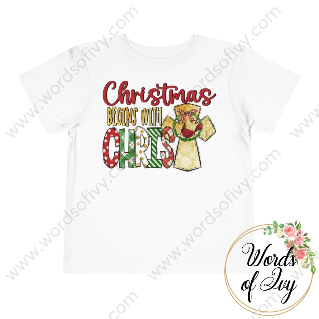 Toddler Tee - Christmas begins with Christ 220910003 | Nauti Life Tees