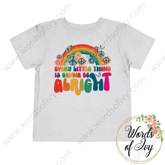 Toddler Tee - EVERY LITTLE THING IS GONNA BE ALRIGHT 220305013 | Nauti Life Tees