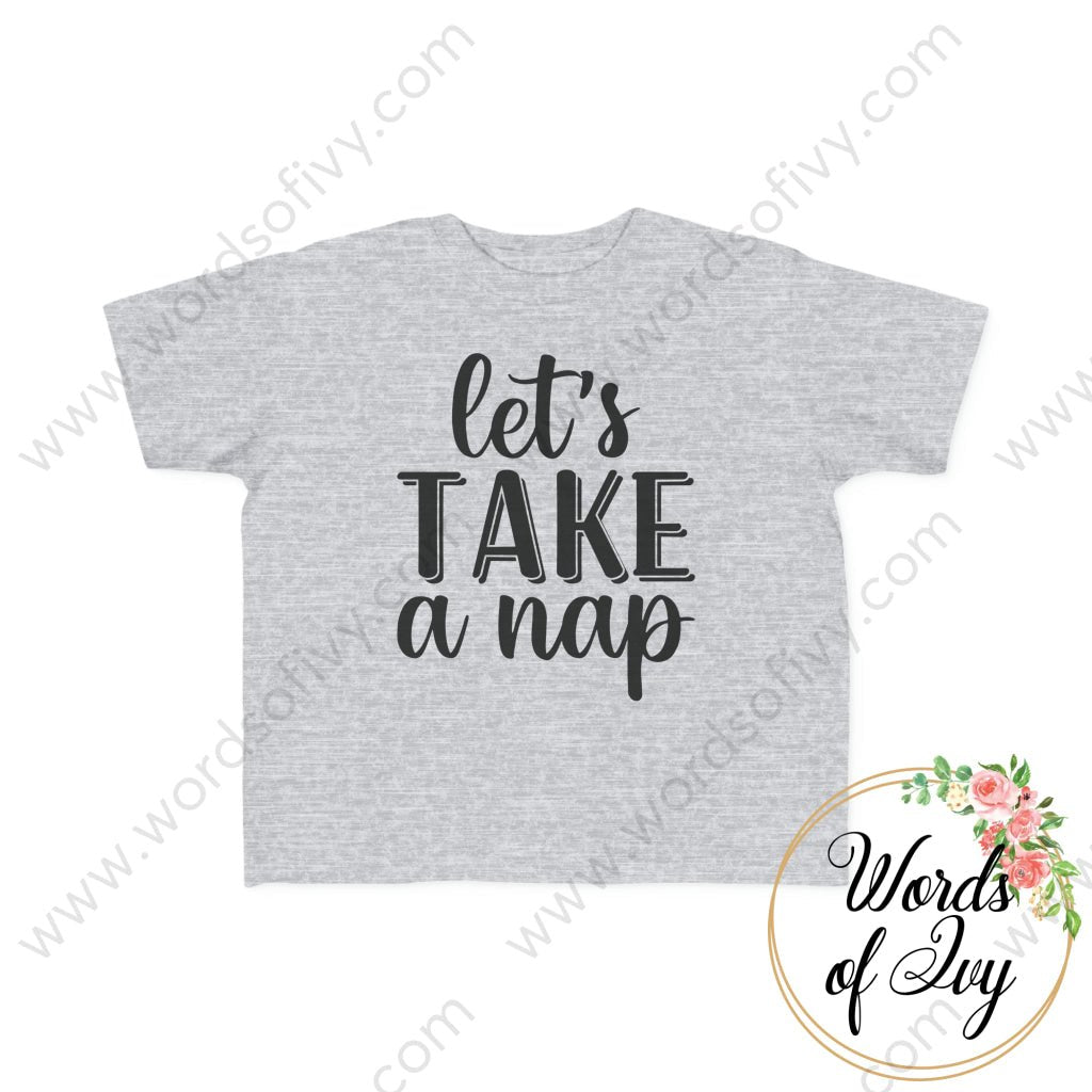 Toddler Tee - Let's take a nap 240310001 | Nauti Life Tees
