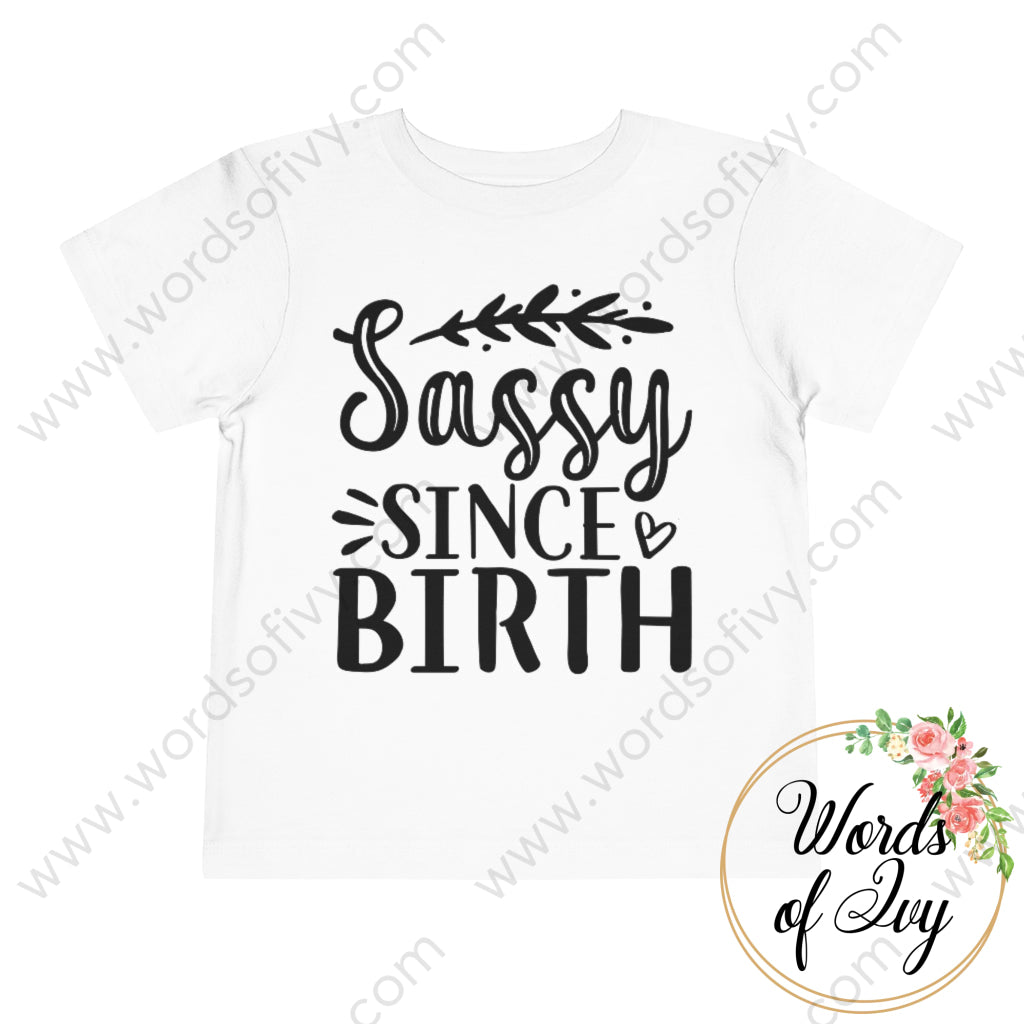 Toddler Tee - Sassy Since Birth 220728008 White / 2T Kids Clothes