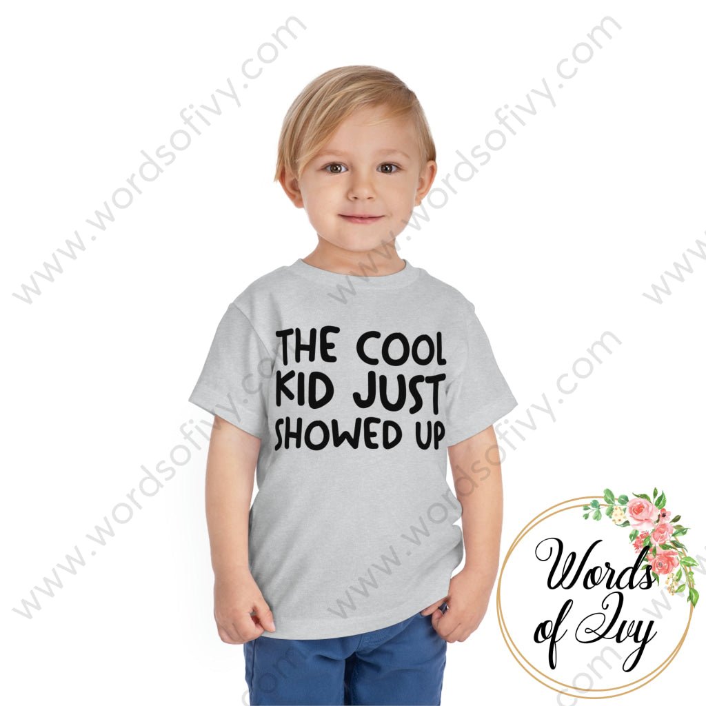 Toddler Tee - the cool kid just showed up | Nauti Life Tees
