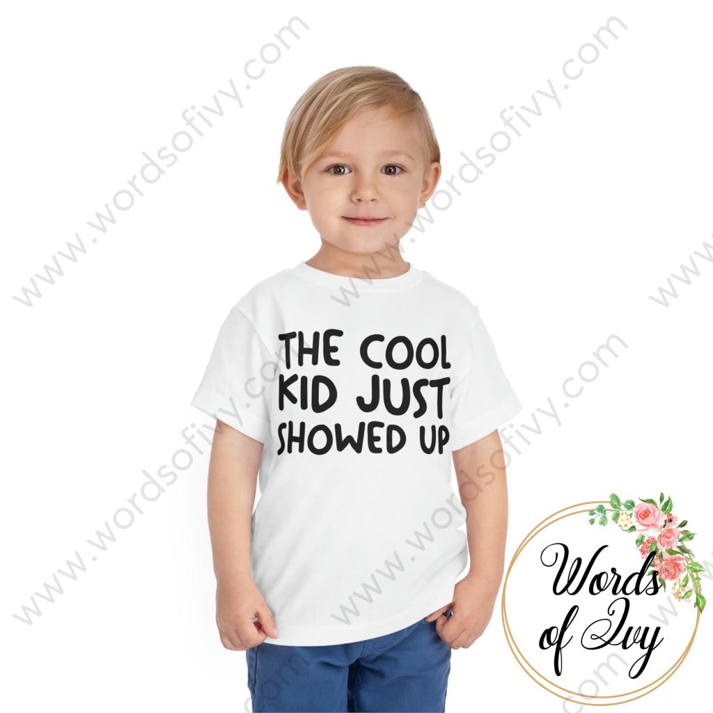 Toddler Tee - the cool kid just showed up | Nauti Life Tees