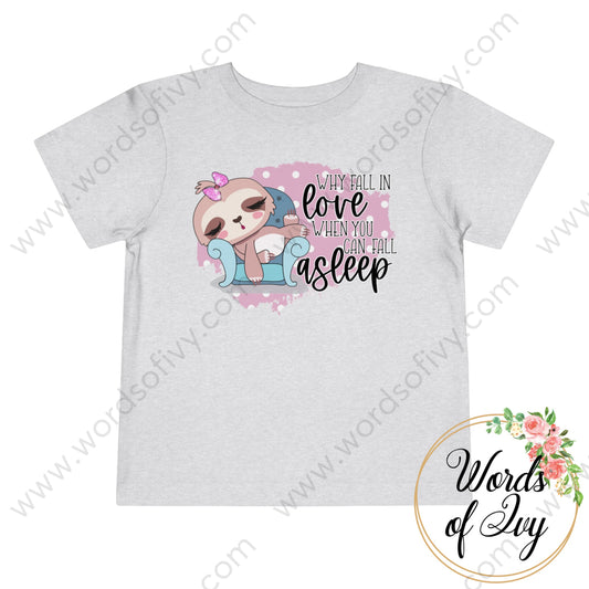 Toddler Tee - Why Fall In Love When You Can Asleep 211206003 Athletic Heather / 2T Kids Clothes