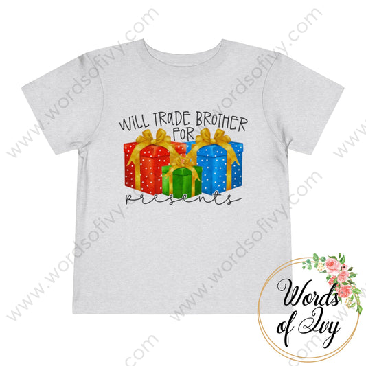 Toddler Tee - WILL TRADE BROTHER FOR PRESENTS 221122009 | Nauti Life Tees