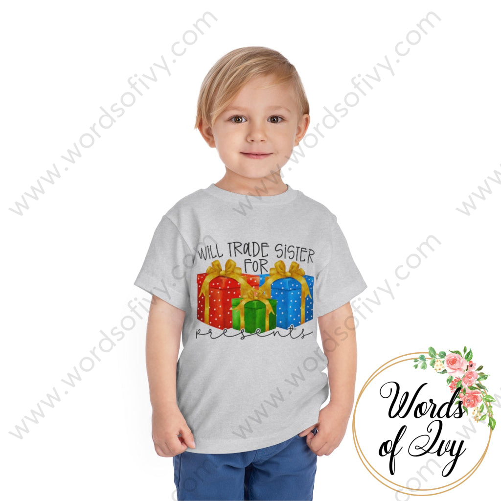 Toddler Tee - WILL TRADE SISTER FOR PRESENTS 221122008 | Nauti Life Tees