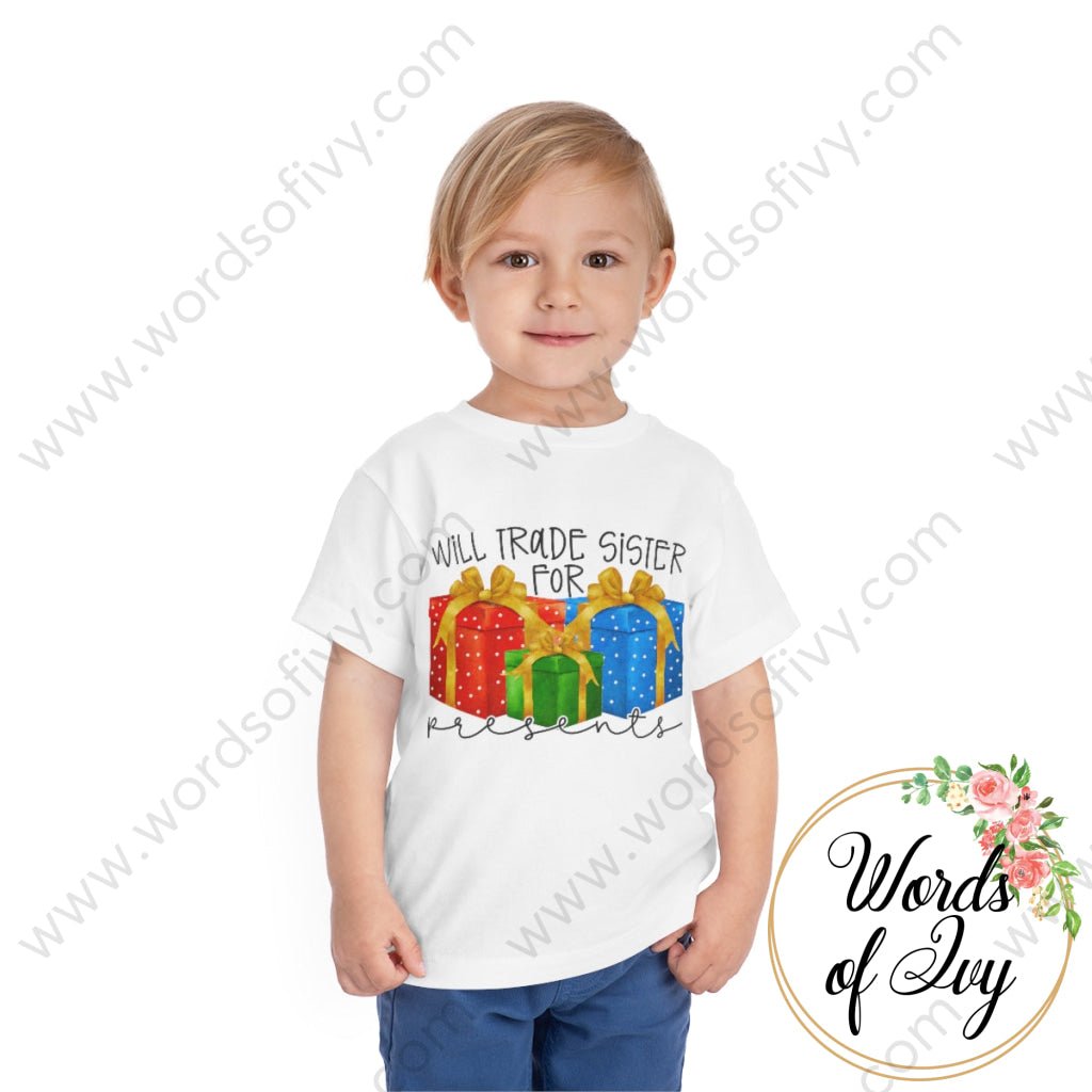 Toddler Tee - WILL TRADE SISTER FOR PRESENTS 221122008 | Nauti Life Tees